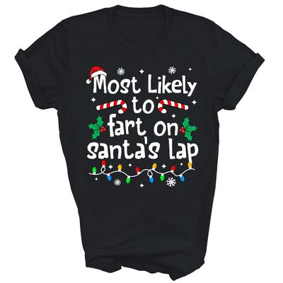 Most Likely To Fart On Santa's Lap Christmas Unisex Shirt Gift