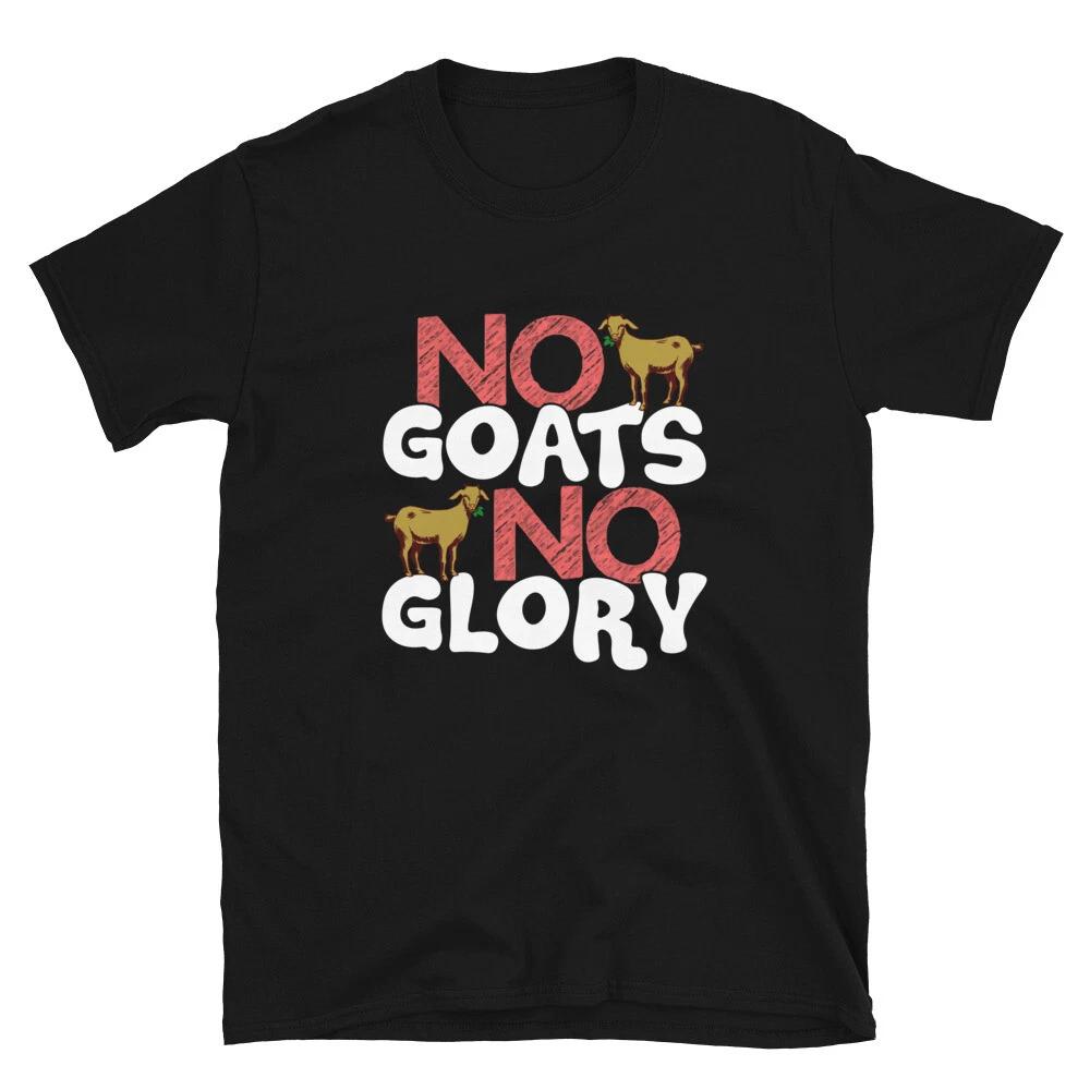 No Goats No Glory Funny Goat Animal T-Shirt 2XL