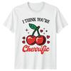I Think Youre Cherrific Cherries Puns Love Relationships Mens T-Shirt Womens Tee