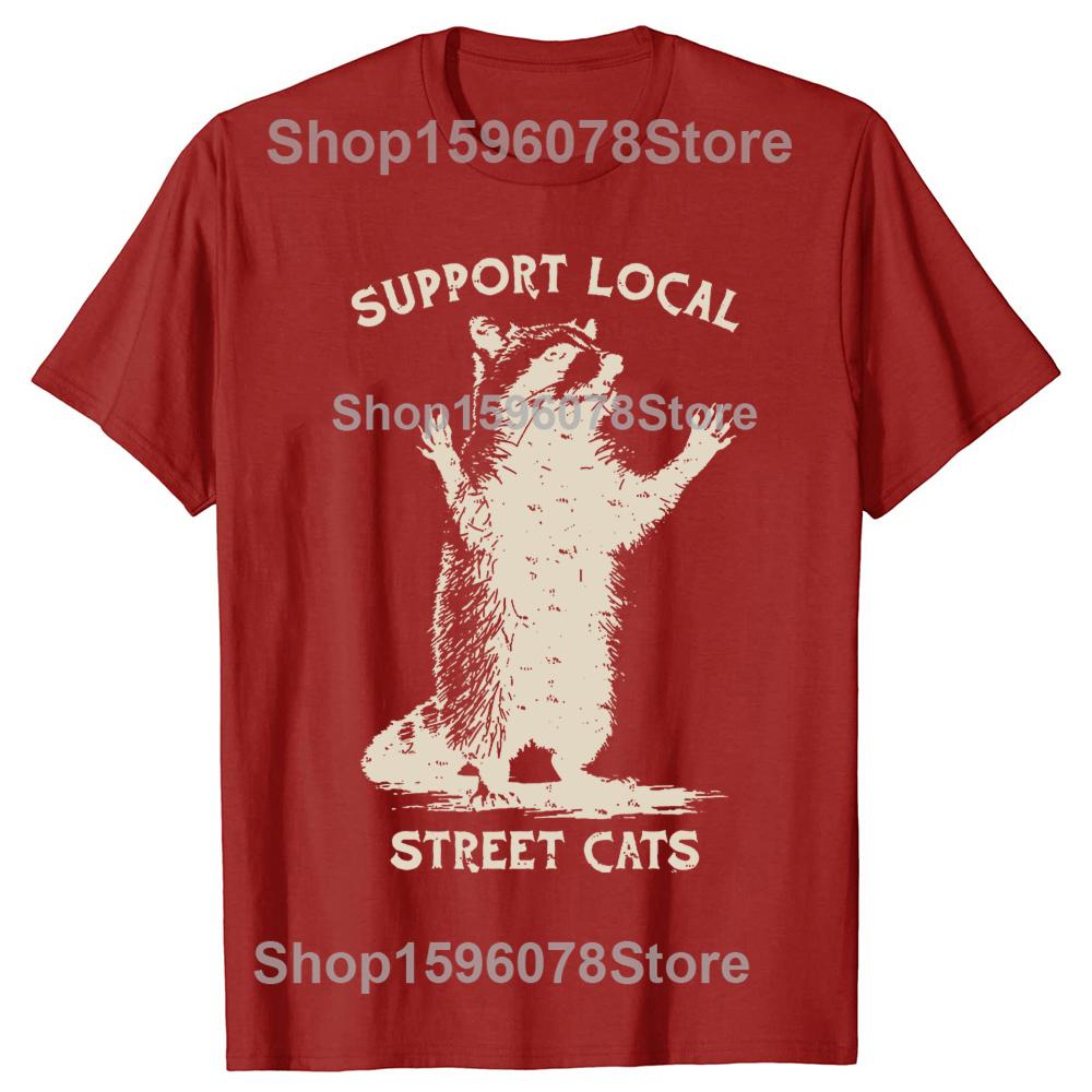 Funny Street Cat Vintage Support Local Street Cats Raccoon Tshirts Men Fashion Casual Tshirt Loose Oversized Streetwear T Shirt S