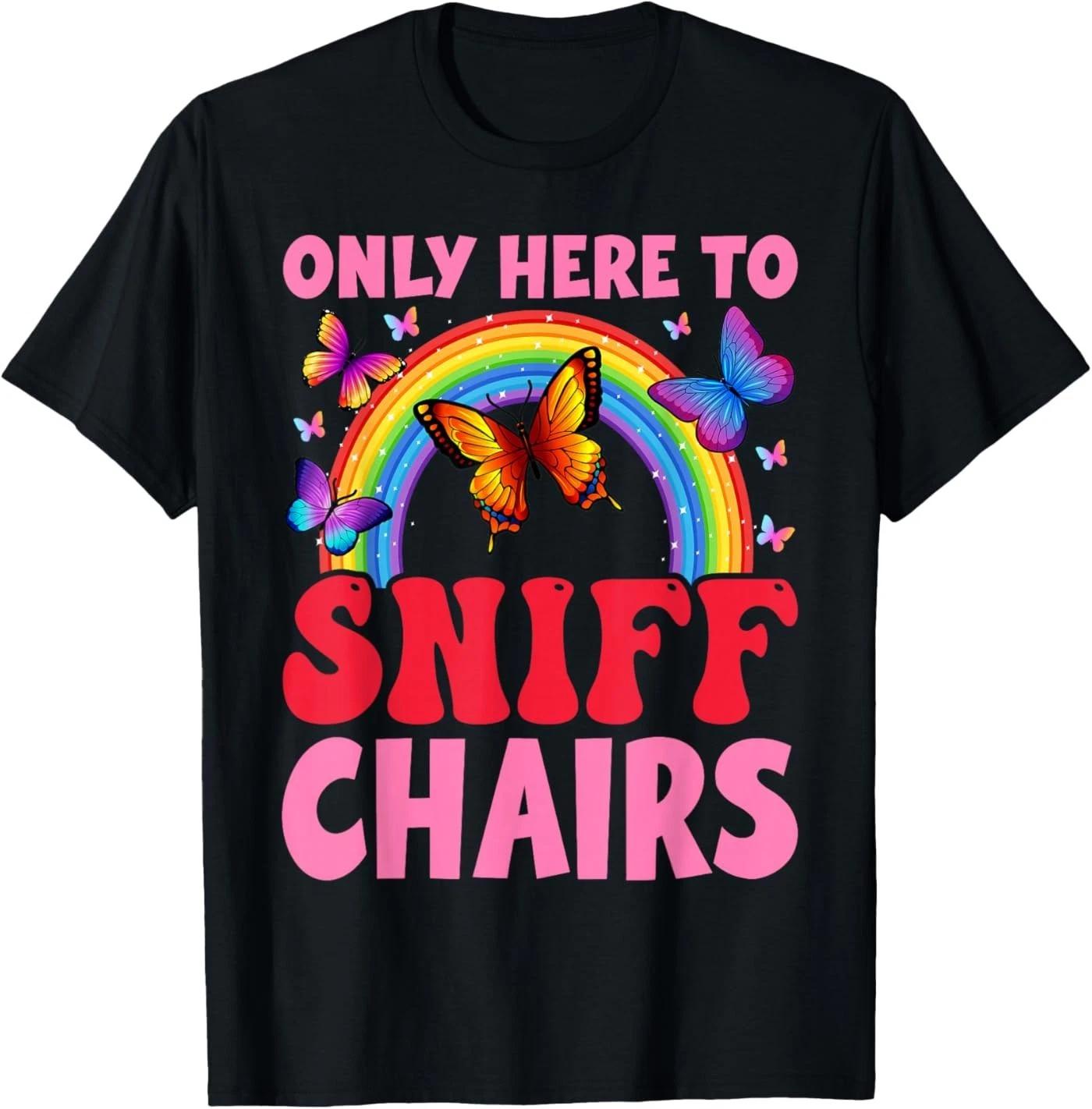 Funny Embarrassing Inappropriate Only Here to Sniff Chair T-Shirt M