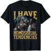 I Have Homosexual Tendencies Funny Hard Skeleton Meme T Shirt