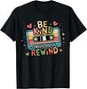 Be Kind Words Don_t Rewind Vintage Music Lovers 90_s 80_s T- Shirt