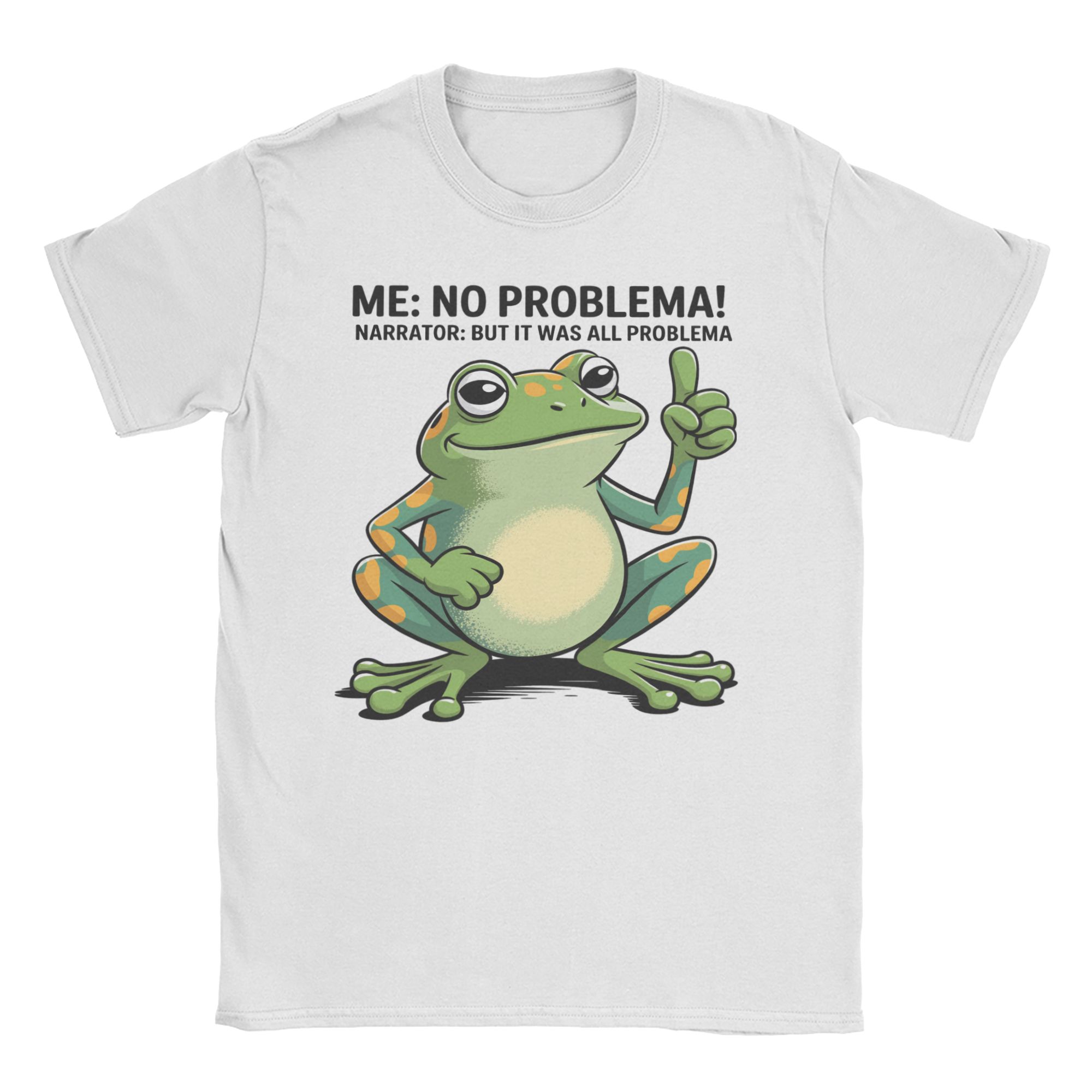 Awesome Me No Problemo Narrator But It was All Problemo Meme TShirts Men Women Crew Neck Pure Cotton T Shirt Tees Plus Size Top S