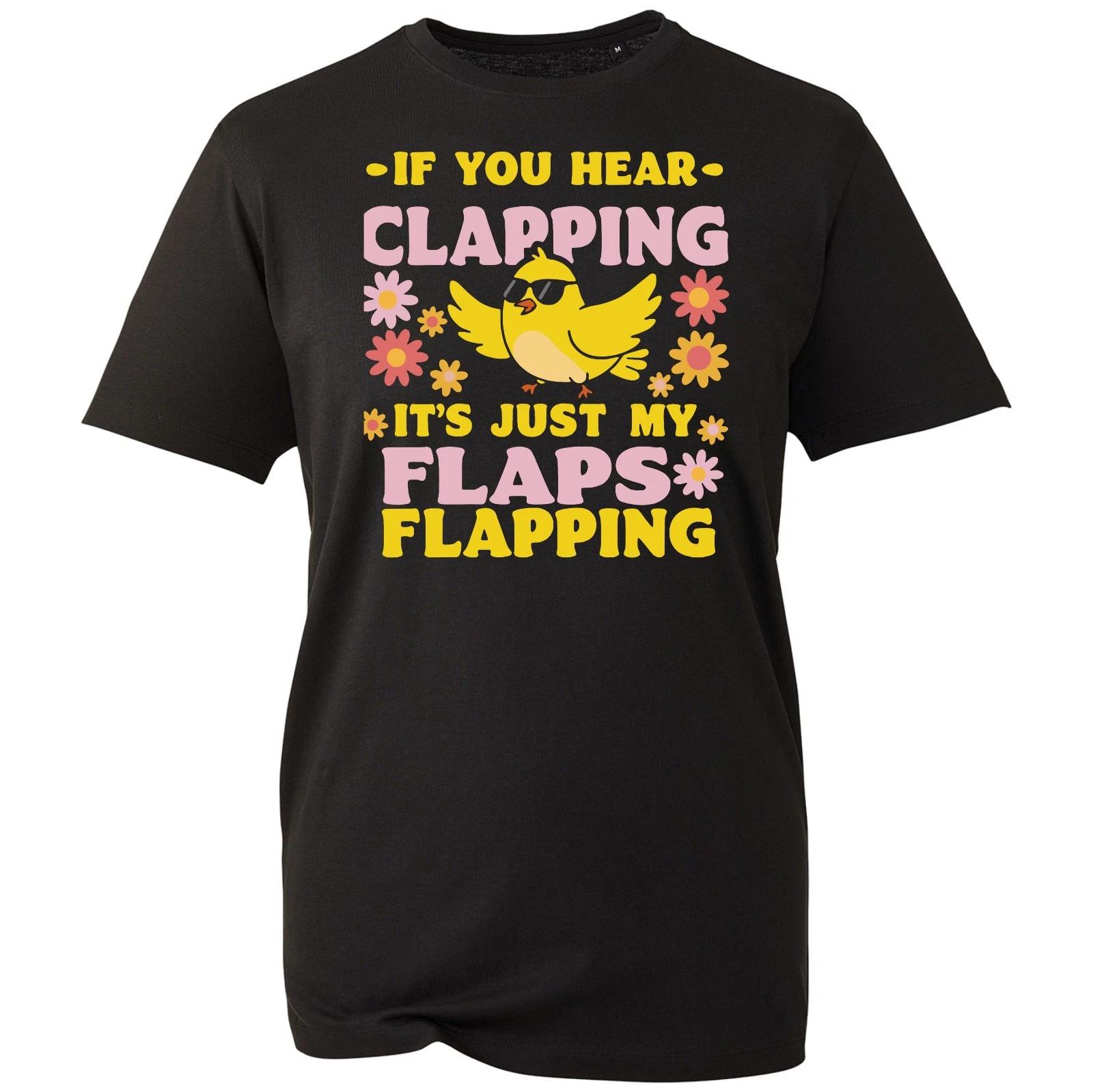 

If You Hear Clapping T-shirt Funny Chicken Bird Humor Top Men s Unisex Gift Tee 4XL