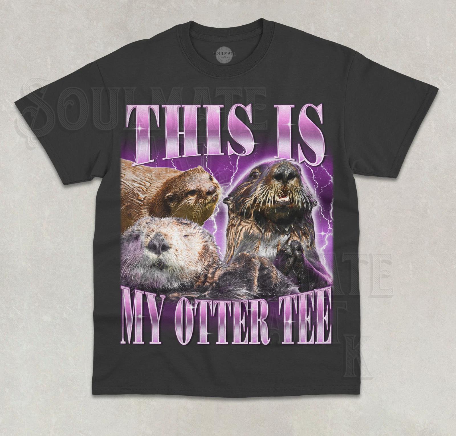 This Is My Otter Tee T-Shirt Funny Meme Otter Animal Lover Unisex Joke Shirt M