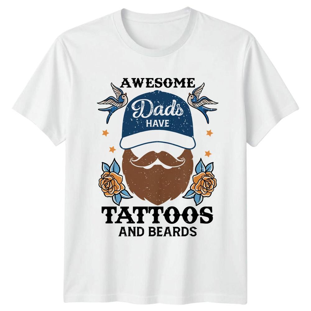Awesome Dads Have Tattoos And Beards Fathers Day TShirt S