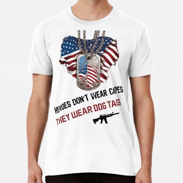 

Patriotic, Heroes Don t Wear Capes, They Wea S to 5XL Made in the AU/USA T-Shirt 3XL