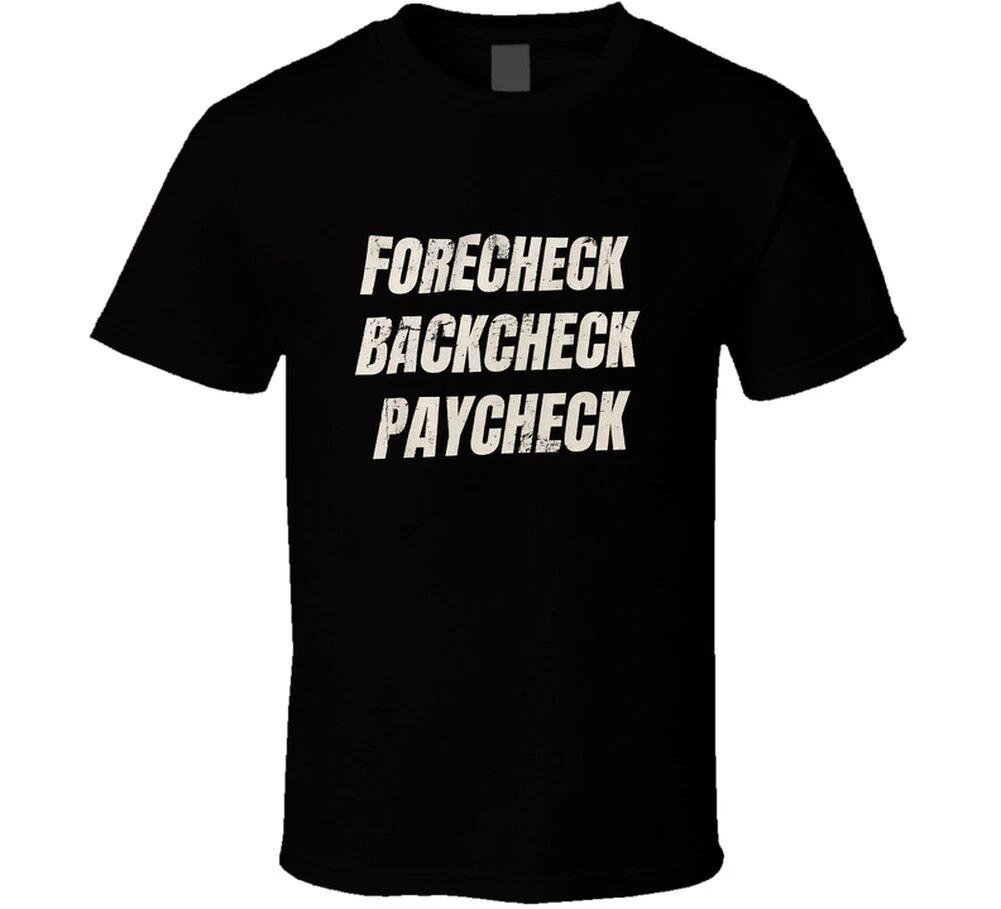 Forecheck Backcheck Paycheck 100% Cotton T-shirt Mens Womens Tees Top XL