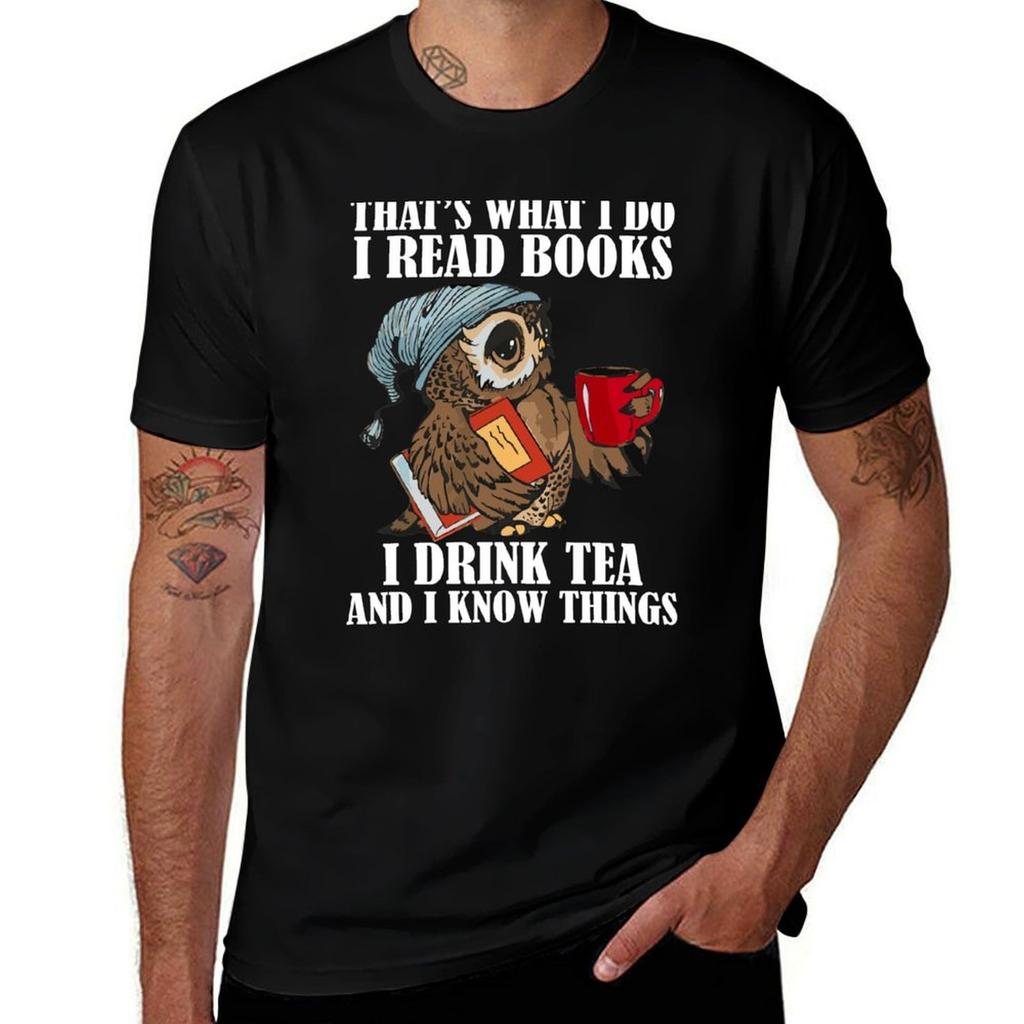 Thats What I Do I Read Books I Drink Tea And Know Things Funny Owl Tshirt Outdoor Working Tshirt