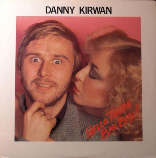 

LP Record DANNY KIRWAN - Hello There Big Boy! DJM22 DJM 1979 US Rock Used