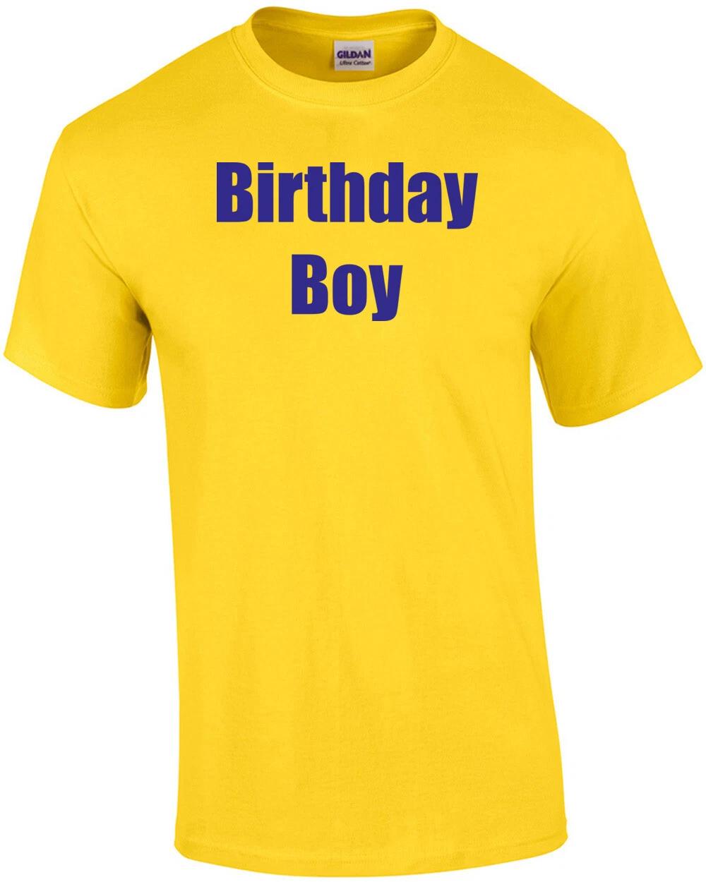 

Birthday Boy - Happy Birthday Shirt 4XL