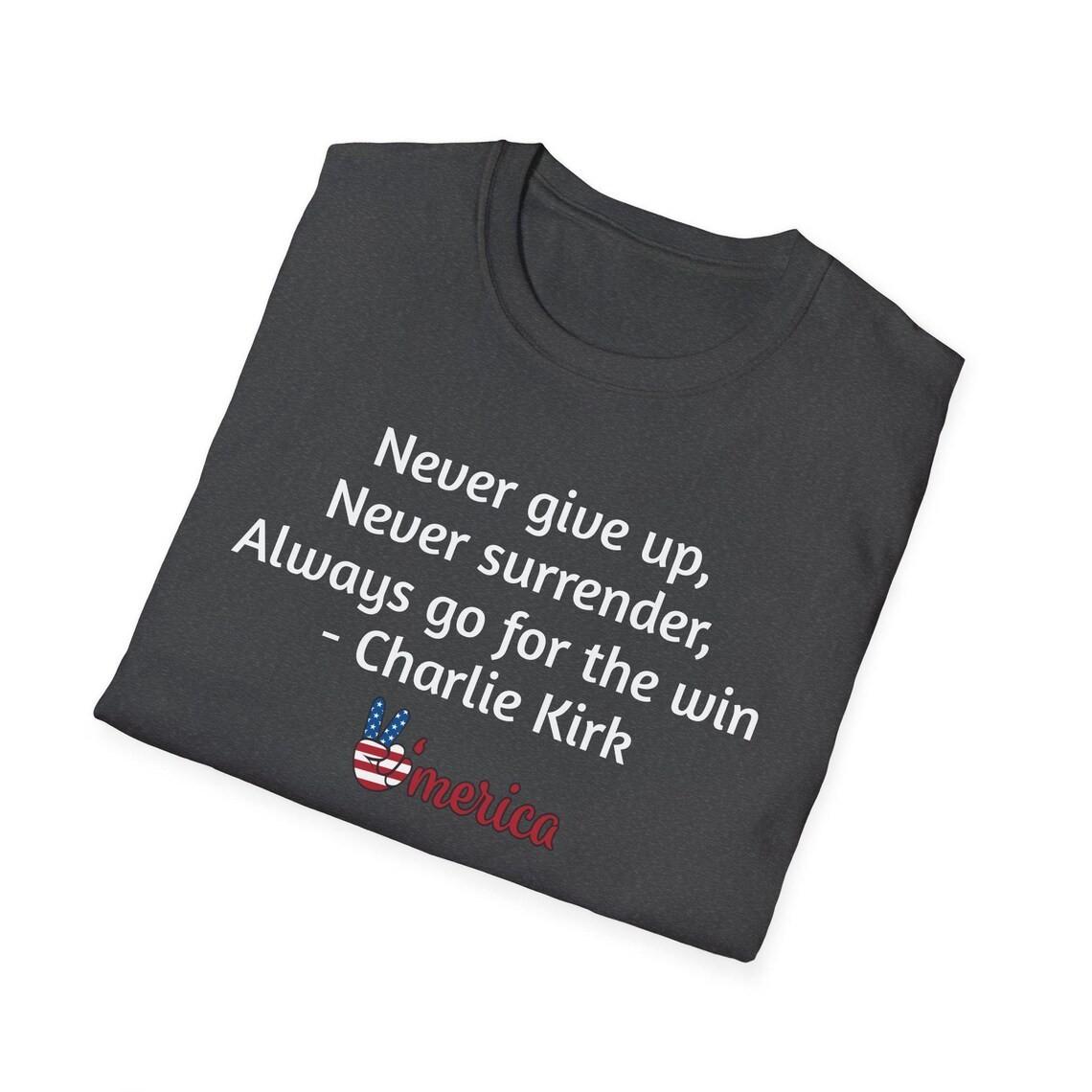 Charlie Kirk Never Give Up Never Surrender Always go for the win Motivational M