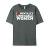 I Love Mentally Unstable Women Shirt I Heart Unstable Women Clothing Men Clothes