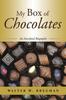 The My Box of Chocolates : An Anecdotal Biography Book