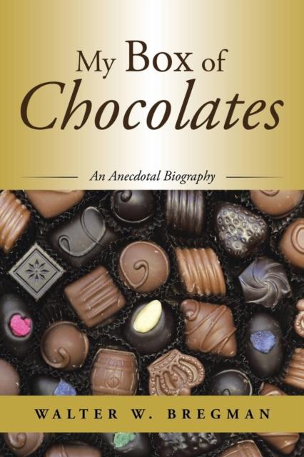 The My Box of Chocolates : An Anecdotal Biography Book