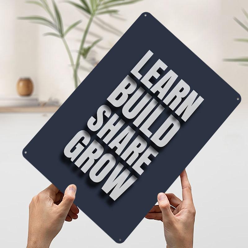 

Learn Build Share Grow Programming Quotes Tin Plaque Poster Customized Wall Art Retro Vintage Metal Signs for Man Cave Wand Deko 20x30cm（7.8x11.8inch）
