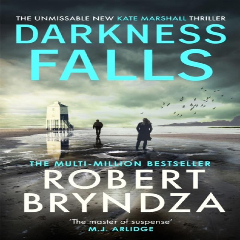 Darkness Falls by Robert Bryndza Hardback Book 9780751572780