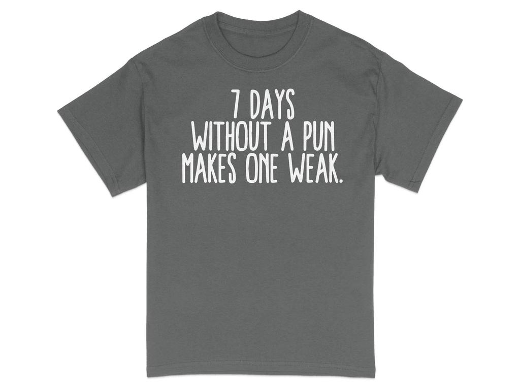 7 Days Without A Pun Makes One Weak Tshirt Mens Tracksuit Summer Crew Neck Pullover Cotton Casual Sportswear ShortSleeve Tops