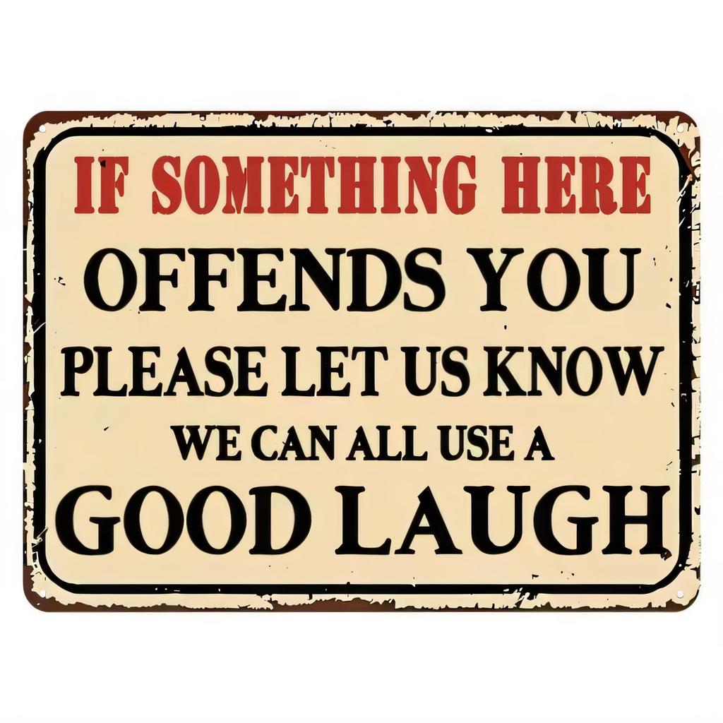 Tin Sign IF SOMETHING HERE OFFENDS YOU PLEASE LET US KNOW WE CAN ALL USE A GOOD LAUGH Funny Wall Decor Metal Vintage Rustic Si