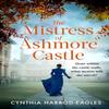 The Mistress of Ashmore Castle by Cynthia HarrodEagles Hardback Book 9781408729489