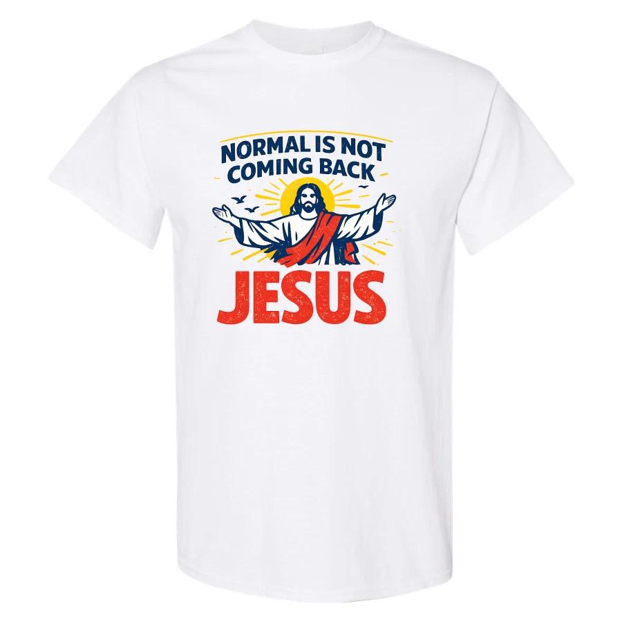 Jesus Normal Is Not Coming Back T Shirt Christian Graphic Tee Vintage Mens Faith XXXL