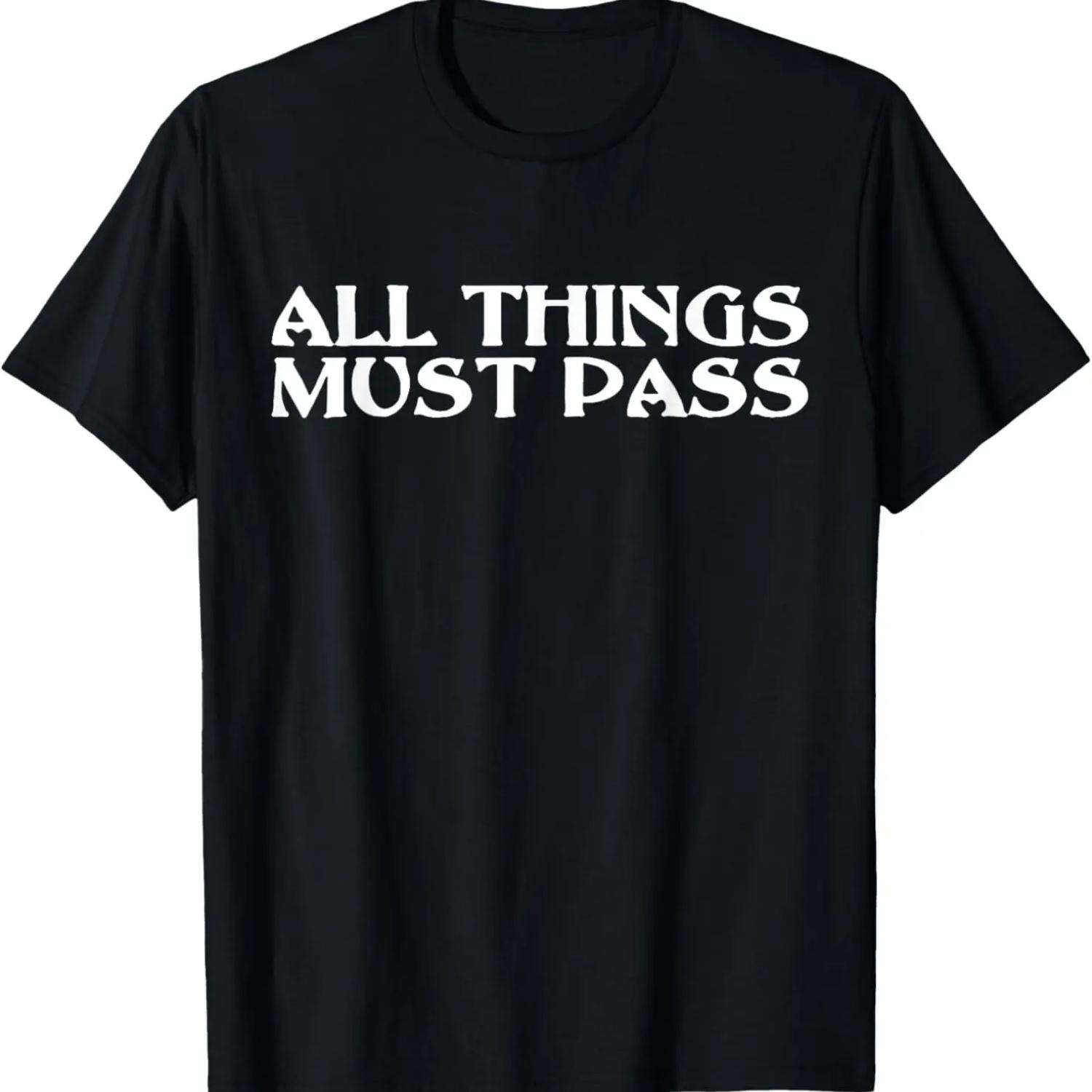 

All Thing Must Pass Funny Inspirational Quotes T-Shirt XXXXXL чорний
