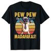 Lustiges PewPew Madafakas Geschenk Klassisches T-Shirt 100% Baumwolle Lässige Streetwear Kurzarm Modisches Übergroßes T-Shirt
