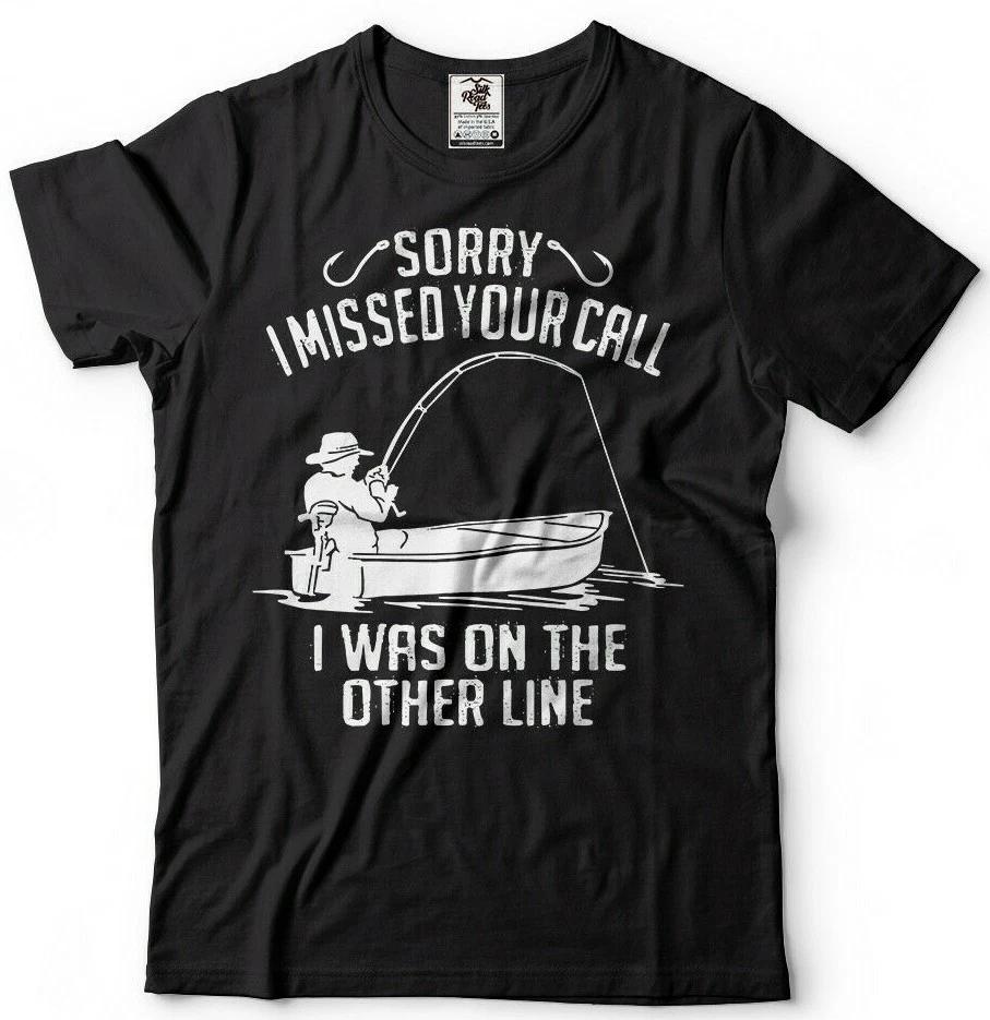 I Was On The Other Line Funny Fishing T T-shirt Fathers Day Gift Fishing T-shirt 4XL