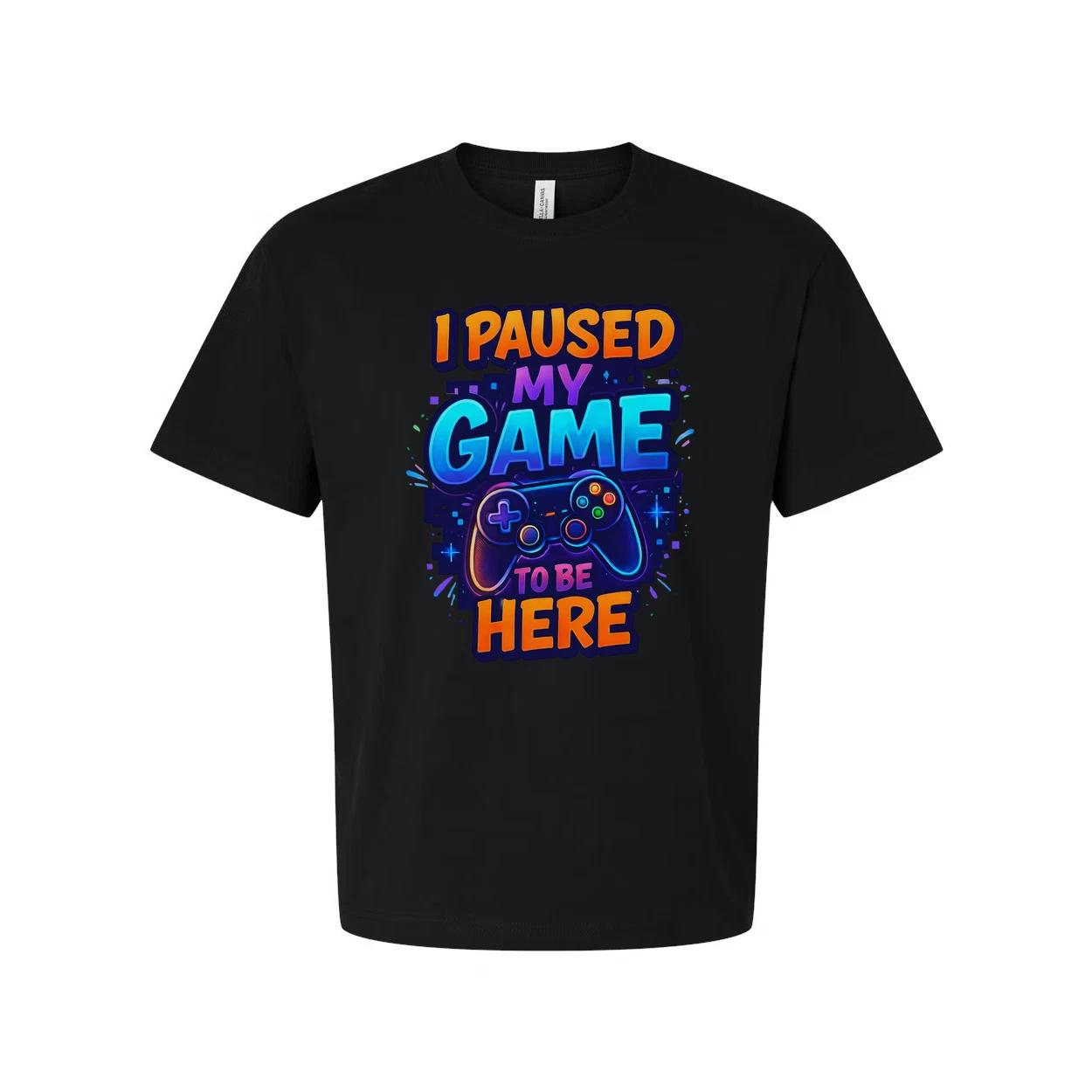 I Paused My Game To Be Here Unisex Graphic Tee Shirt S