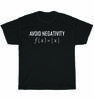 Avoid Negativity Math Equation Mathematician Math Teacher T-Shirt Unisex Gift