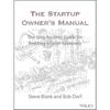 The Startup Owner's Manual: The StepByStep Guide for Building a Great Company
