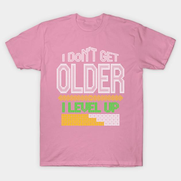 T Shirt Women I Dont Get Older I Level Up Gamer Harajuku Print Kawaii Tshirt Summer Short Sleeve Female T-Shirt Top Tee