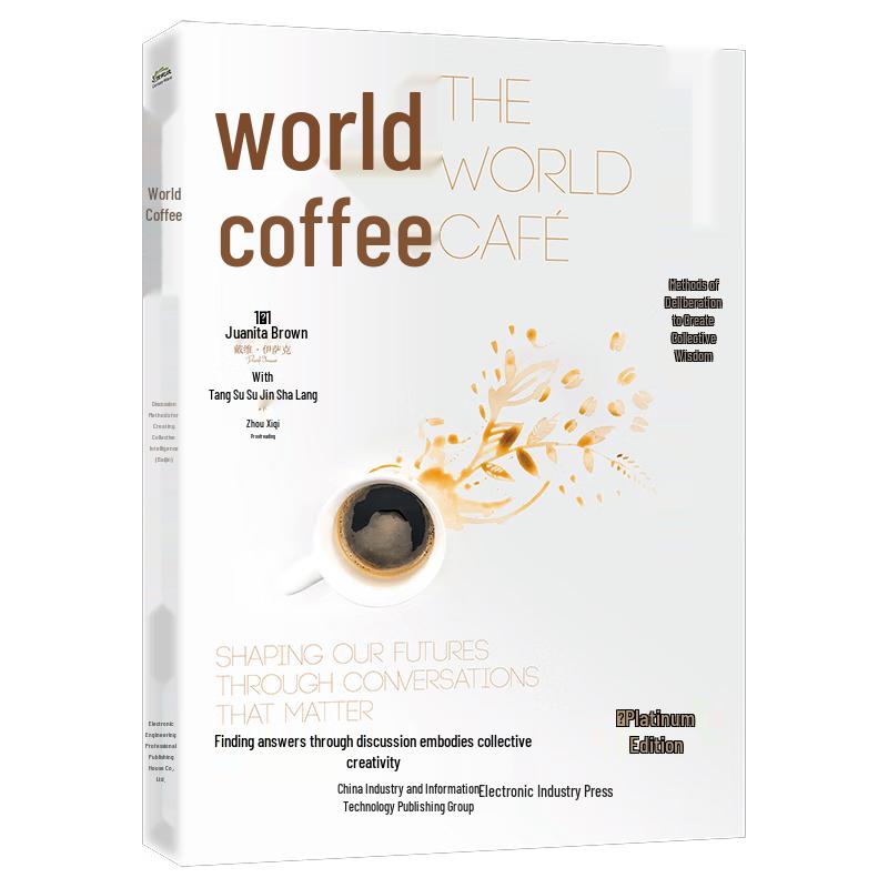 The World Cafe: Creating Collective Intelligence - Platinum Edition
