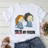 You're My Person Funny T-Shirt Summer White Short Sleeve Neck Casual Sport Aesthetic Clothes Harajuku Unisex Graphic T Shirts