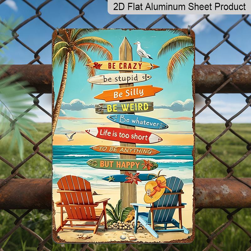 

2D Flat, Life Is Too Short To Be Anything But Happy Beach Vintage Metal Sign - Durable Aluminum Coastal Wall Decor, Beach House Decor, Coastal 20*30cm