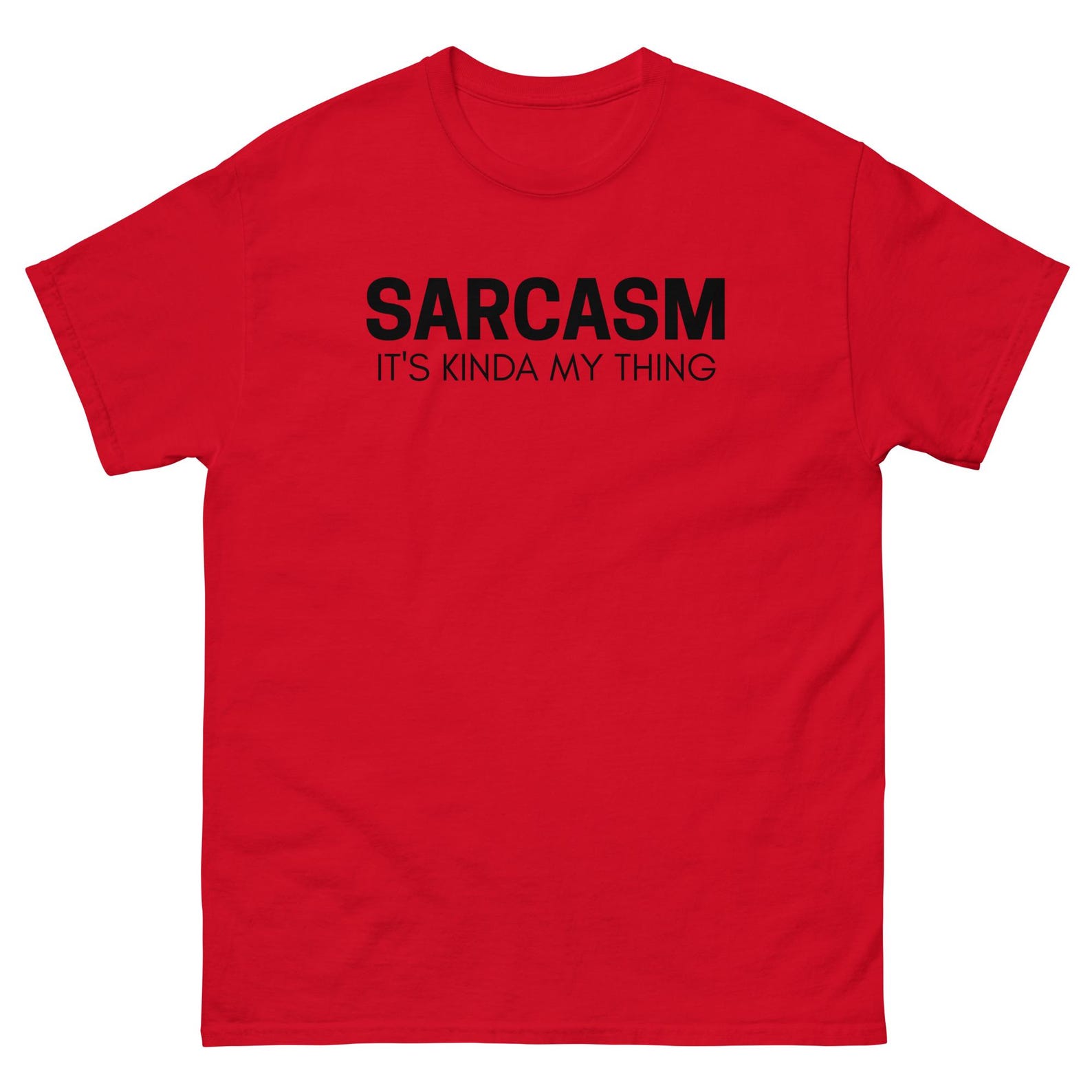 Sarcasm, It s Kinda My Thing Funny Unisex Tee | Witty Humor Shirt | Relatable Sarcasm Gift (Black) 4XL