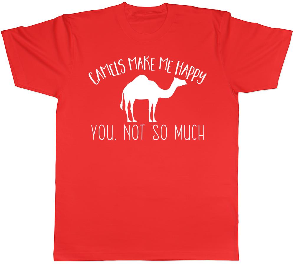 Camels make me Happy You not so much Unisexs Unisexs TShirt S