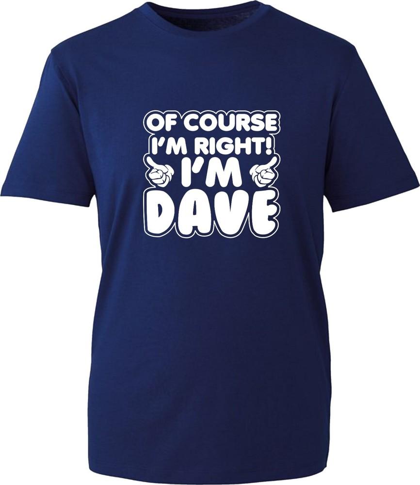 Of Course Im Right Im Dave Tshirt Thumbs Up Sarcastic Joke Meme Unisex Tee Top S