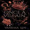 Once a Villain by Vanessa Len Hardback Book 9781529380163