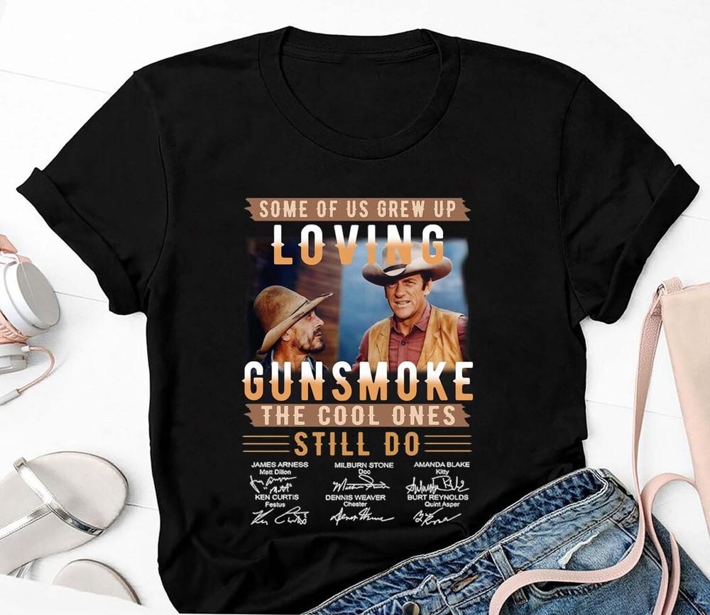 

Some Of Us Grew Up Loving Gunsmoke the Cool Ones Still Do Vintage T-Shirt Unisex T-Shirt S