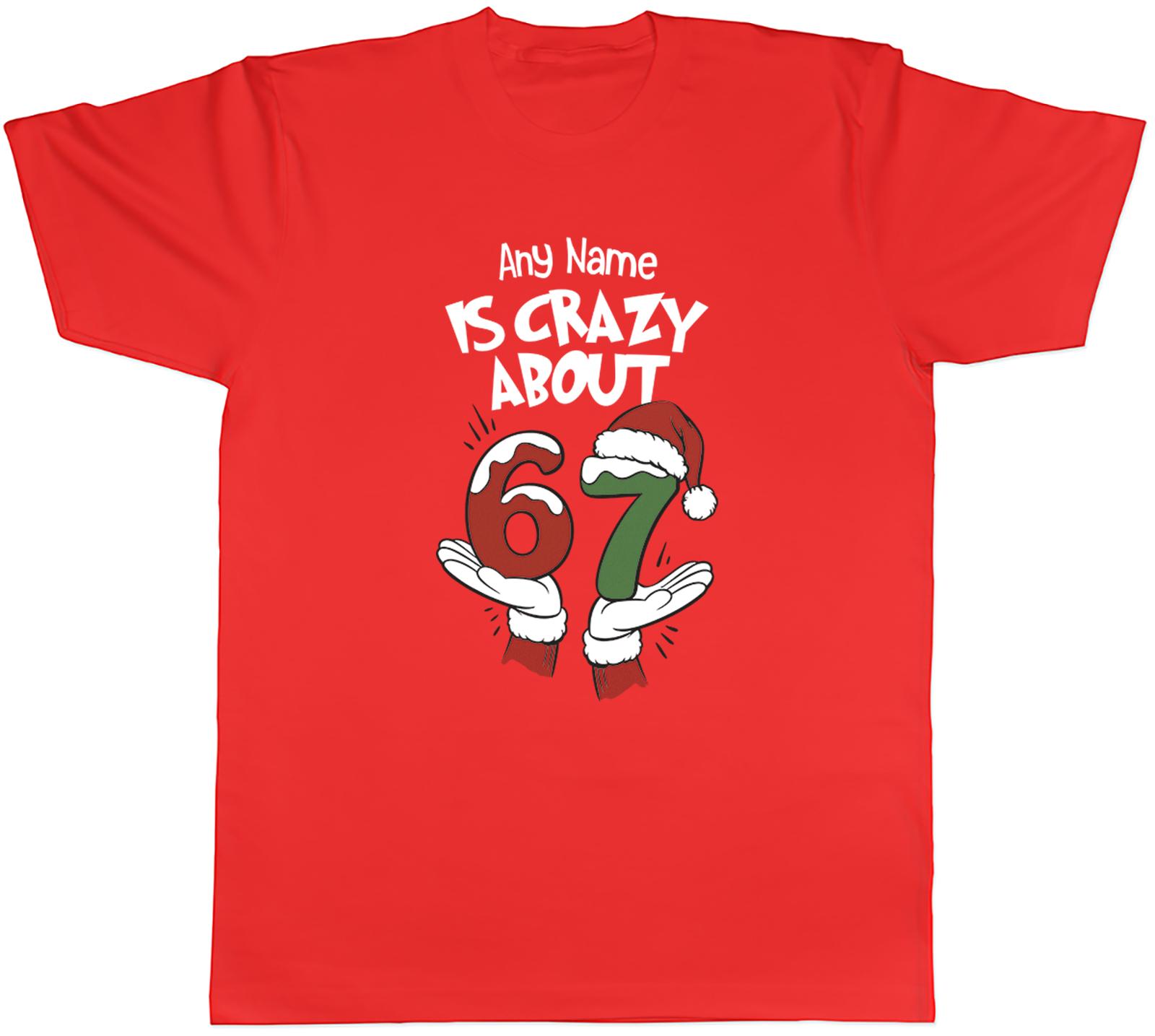 Personalised Crazy about 67 Christmas Unisexs TShirt Tee Gift Top S