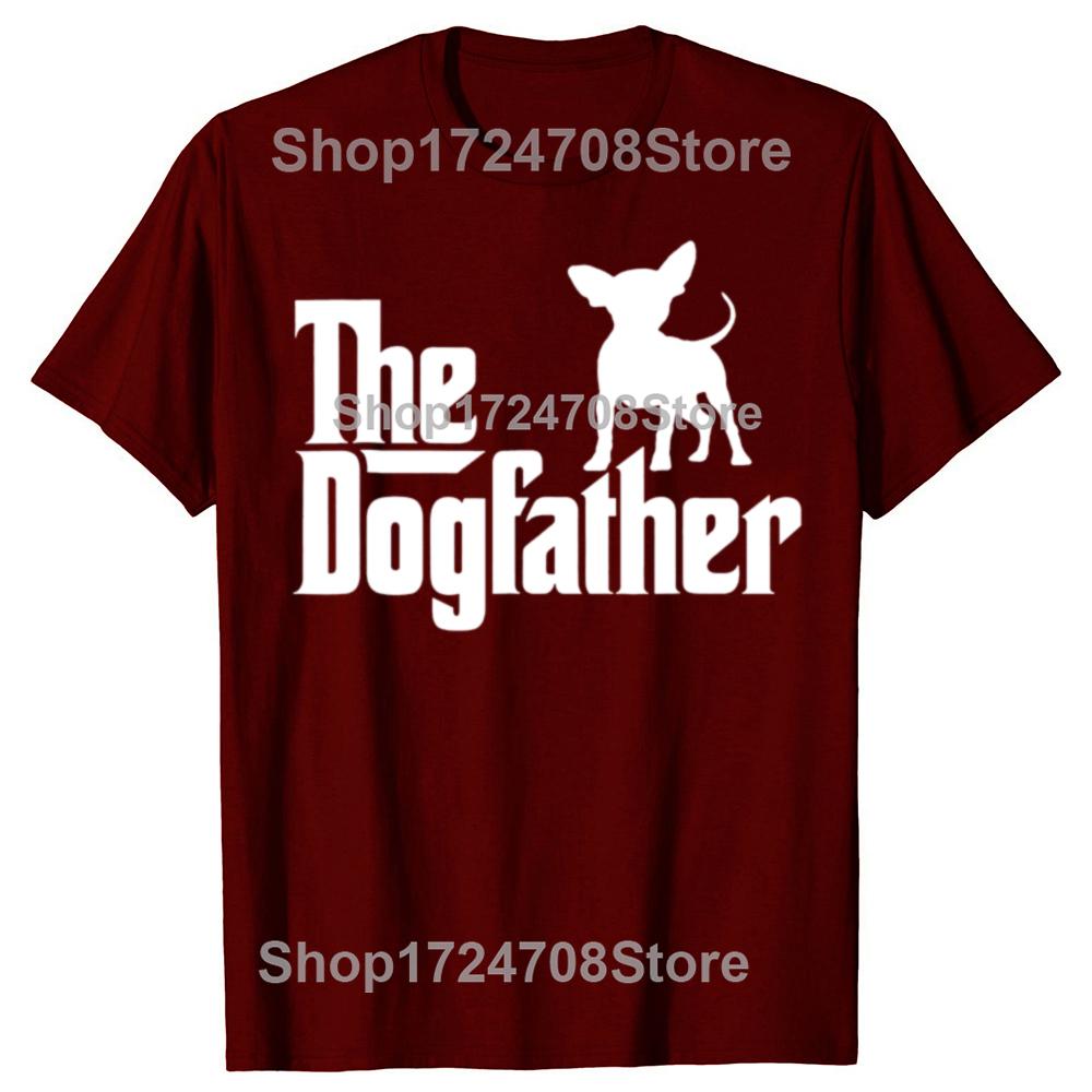 The Dogfather Chihuahua Funny Dog Owner T Shirts Graphic Cotton Streetwear Short Sleeve Birthday Gifts Summer Style Tshirt