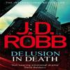 Delusion In Death by J. D. Robb Paperback Book 9780749955175