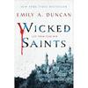 Wicked Saints: A Novel (Something Dark and Holy, 1)
