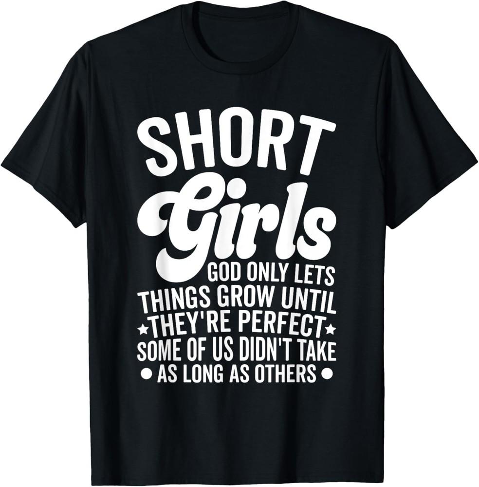 Короткие Девушки Бог Позволяет Расти Только Вещам Забавная Саркастическая Футболка Унисекс L