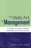 The The Daily Art of Management : A Hands-On Guide To Effective Leadership and Communication Book