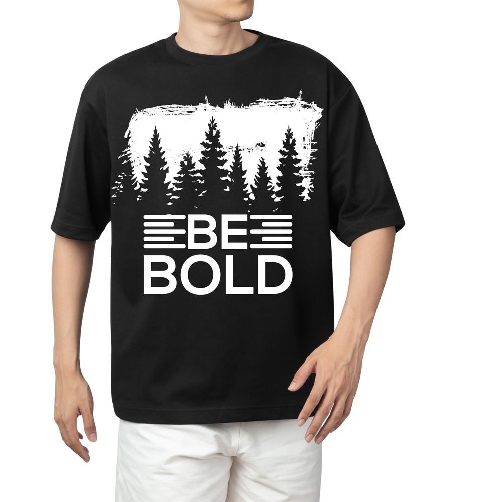

Be Bold T-shirt Men s Women s Tops Tees – Motivational Adventure Quote Tee | Unisex Short Sleeve Black 2XL
