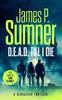 D.E.A.D. Till I Die by James P. Sumner Paperback Book 9781036701147