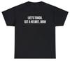 Life's Tough Get A Helmet Man T Shirt Candice Owens Quote Political Humor Tee